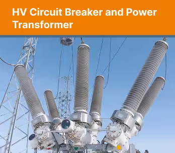 HV Circuit Breaker and Power Transformers